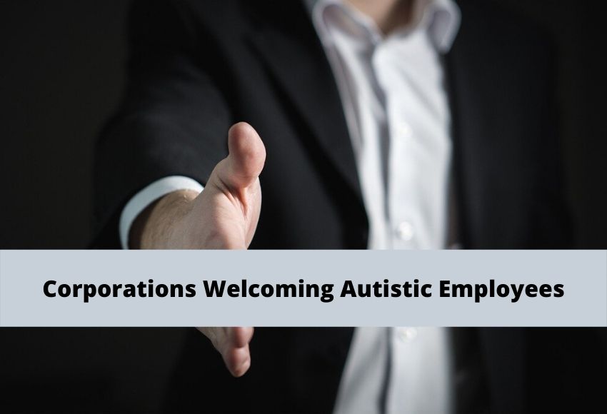 Corporations Welcoming autism Employees